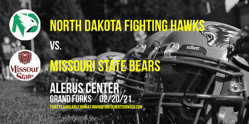 North Dakota Fighting Hawks vs. Missouri State Bears at Alerus Center