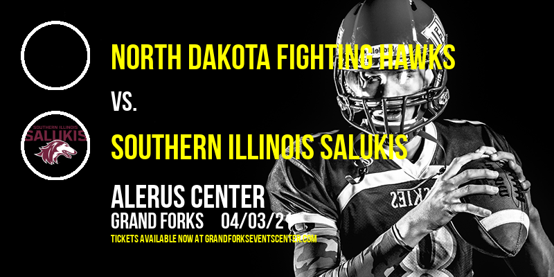 North Dakota Fighting Hawks vs. Southern Illinois Salukis at Alerus Center