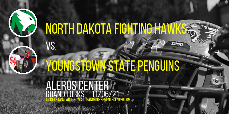 North Dakota Fighting Hawks vs. Youngstown State Penguins at Alerus Center