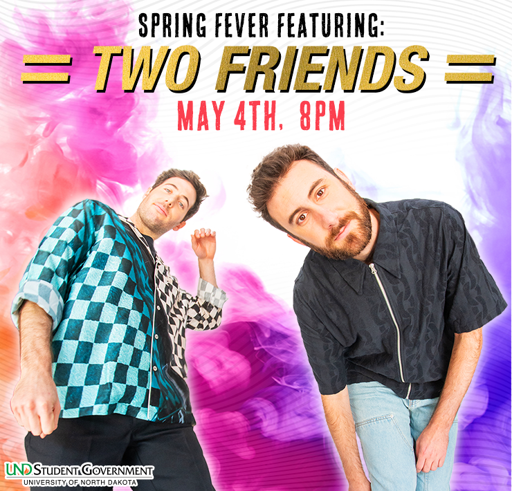 Spring Fever: Two Friends at Alerus Center